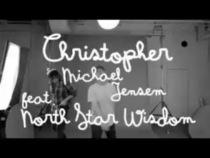 Video: Christopher Michael Jensen ft. North Star Wisdom - Talk To The Hand